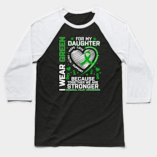 I Wear Green For My Daughter Cerebral Palsy Awareness Baseball T-Shirt